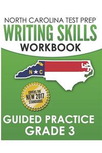 NORTH CAROLINA TEST PREP Writing Skills Workbook Guided Practice Grade 3