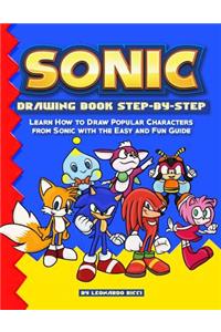 Sonic Drawing Book Step-By-Step: Learn How to Draw Popular Characters from Sonic with the Easy and Fun Guide