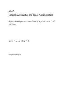 Generation of Gear Tooth Surfaces by Application of Cnc Machines