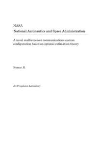 A Novel Multireceiver Communications System Configuration Based on Optimal Estimation Theory