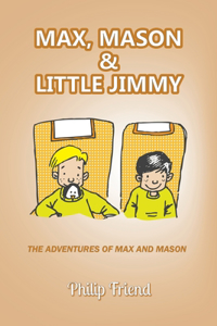 Max, Mason and Little Jimmy