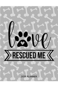 Love Rescued Me 2019 Planner