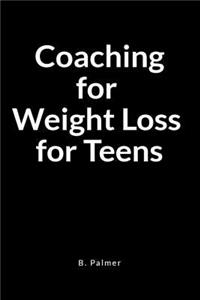 Coaching for Weight Loss for Teens: A Blank Lined Writing Journal Notebook for the Coach Who Transforms Lives