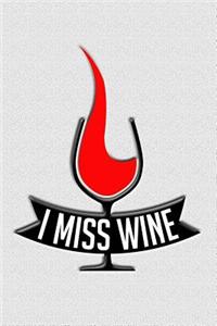 I Miss Wine