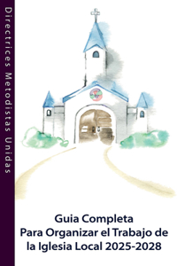 Guia Completa Para Organizar El Trabajo de la Iglesia Local 2025-2028