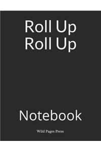 Roll Up Roll Up