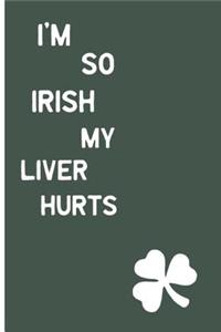 I'm So Irish, My Liver Hurts