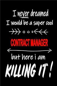 I Never Dreamed I Would Be a Super Cool Contract Manager But Here I Am Killing It!