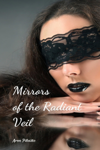 Mirrors of the Radiant Veil