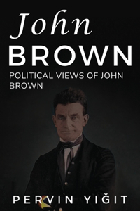 Political Views of John Brown