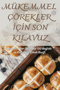 Mükemmel Çörekler İçİn Son Kilavuz