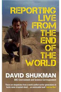 Reporting Live from the End of the World