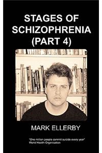 Stages of Schizophrenia, the (Part 4)