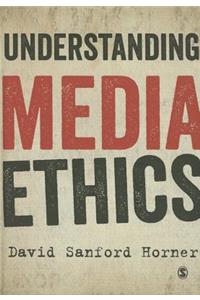 Understanding Media Ethics