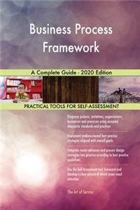 Business Process Framework A Complete Guide - 2020 Edition