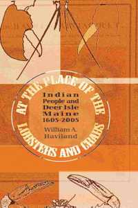 At the Place of the Lobsters and Crabs: Indian People and Deer Isle, Maine, 1605-2005