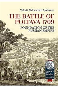 The Battle of Poltava 1709: Foundation of the Russian Empire