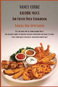 Kalorik Maxx Air Fryer Oven Cookbook Snacks And Appetizers