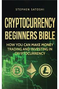 Cryptocurrency Beginners Bible
