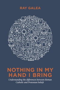 Nothing in My Hand I Bring