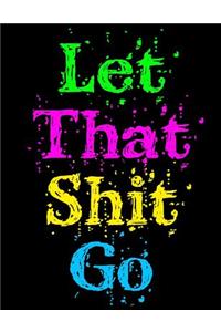 Let That Shit Go