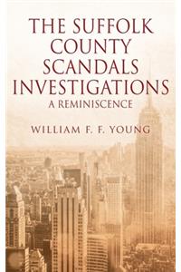 The Suffolk County Scandals Investigations