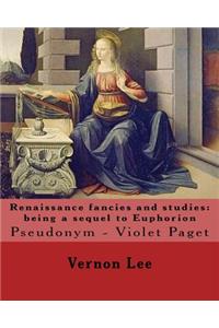 Renaissance fancies and studies