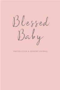 Blessed Baby: Prayer Guide and Memory Journal (Baby Girl Book)