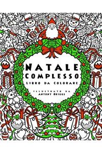 Natale Complesso - Libro da Colorare