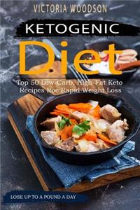 Ketogenic Diet: Top 50 Low-Carb, High-Fat Keto Recipes Roe Rapid Weight Loss