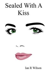 Sealed With A Kiss