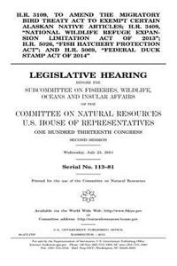 H.R. 3109, to amend the Migratory Bird Treaty Act to exempt certain Alaskan Native articles; H.R. 3409, 