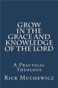 Grow In the Grace and Knowledge of the Lord