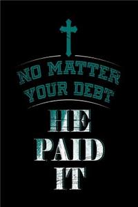No Matter Your Debt He Paid It
