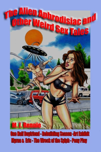 The Alien Aphrodisiac and Other Weird Sex Tales