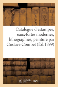 Catalogue d'Estampes Anciennes Et Modernes, Eaux-Fortes Modernes, Lithographies