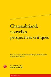 Chateaubriand, Nouvelles Perspectives Critiques