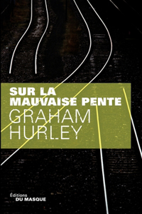 Sur La Mauvaise Pente