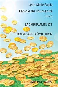 La spiritualité est notre voie d'évolution