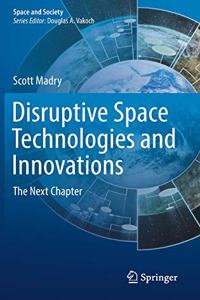 Disruptive Space Technologies and Innovations