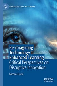 Re-Imagining Technology Enhanced Learning