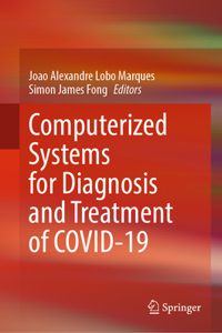 Computerized Systems for Diagnosis and Treatment of Covid-19