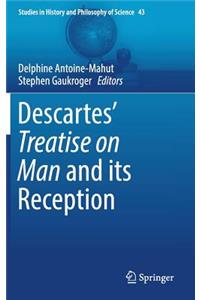 Descartes' Treatise on Man and Its Reception