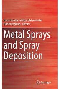 Metal Sprays and Spray Deposition