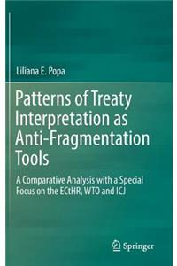 Patterns of Treaty Interpretation as Anti-Fragmentation Tools