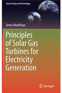 Principles of Solar Gas Turbines for Electricity Generation
