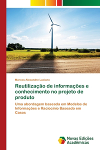 Reutilização de informações e conhecimento no projeto de produto