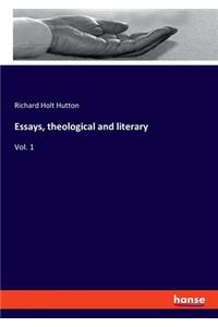 Essays, theological and literary