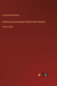 Lehrbuch des heutigen Römischen Rechts