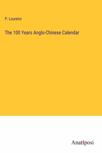 100 Years Anglo-Chinese Calendar